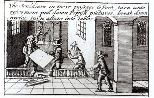 Soldiers in Their Passage to York Turn into Reformers, Pull Down Popish Pictures, Break Down Rayles, Turn Altars into Tables by English School